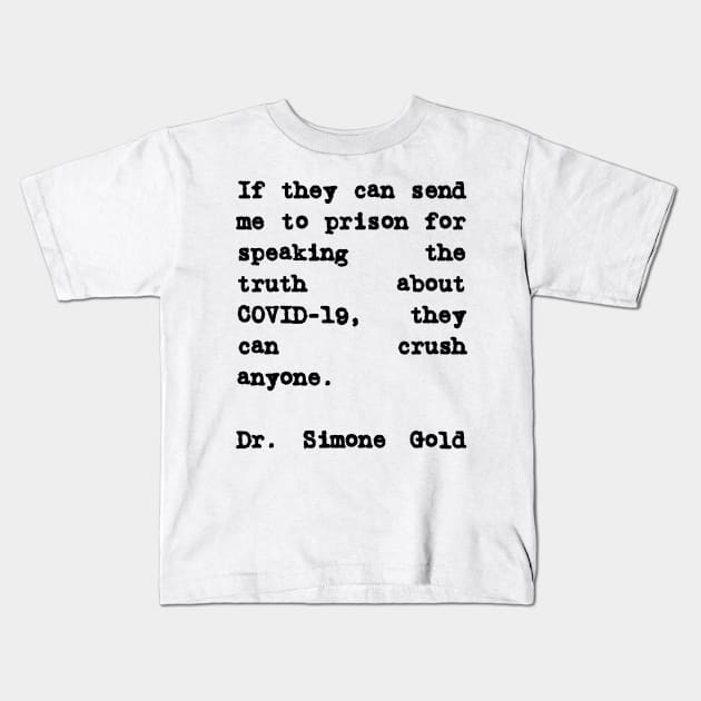 Dr. Simone Gold Quote They Can Crush Anyone Kids T-Shirt by BubbleMench